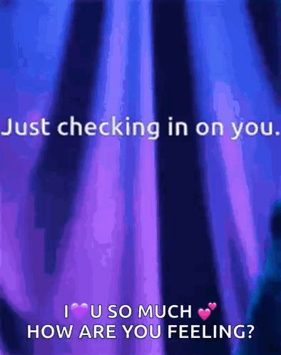 Purple Background Just Checking In On You I Love U So Much How Are You Feeling