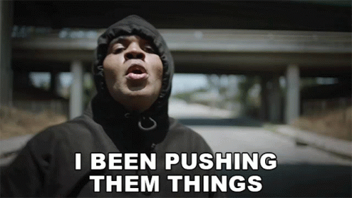 Push It I Been Pushing Them Things Kevin Gates GIF