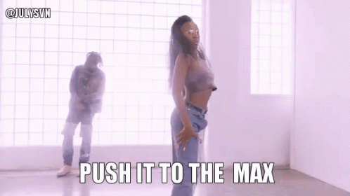 Push It To The Max GIF