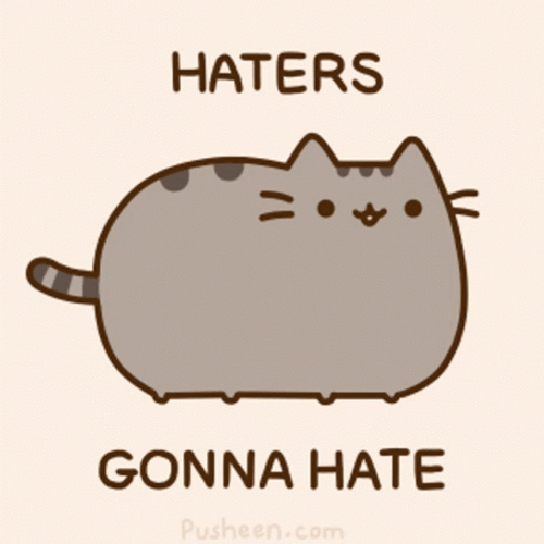 Pusheen Cat Haters Gonna Hate GIF