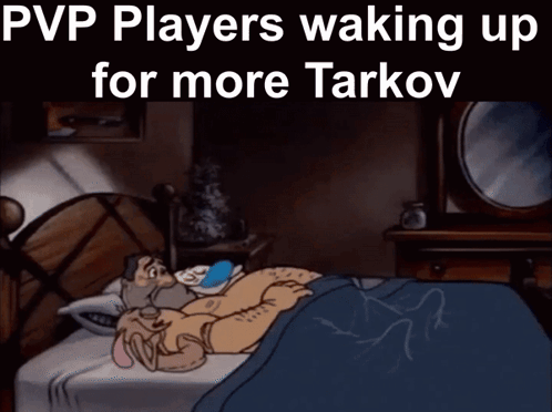 PvP Players Waking Up In Bed For Tarkov GIF