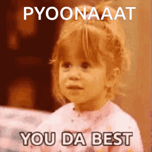 Pyoonaat You Da Best