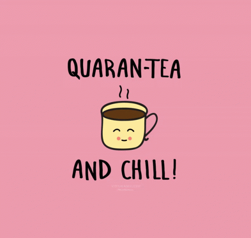 Quaran-Tea and Chill Cup