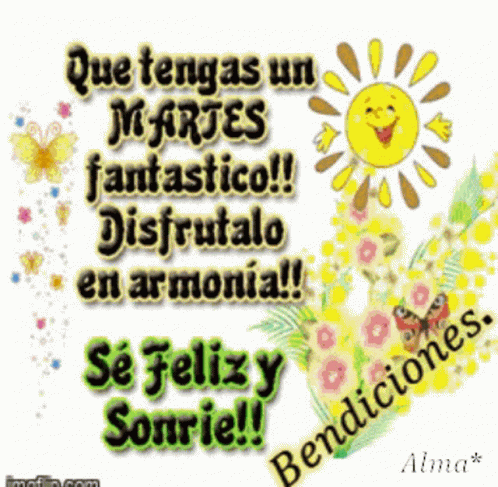 Que Tengas Un Martes Fantastico !! Disfrutalo En Armonia !! Se Feliz Y Sonrie !! Bendiciones Alma * GIF
