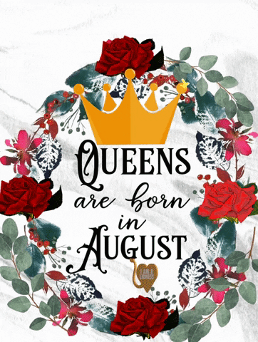 Queens Born On Happy August GIF
