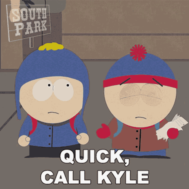 Quick Call Kyle Stan Marsh Gif GIF