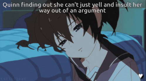 Quinn Can't Yell or Insult Her Way Out