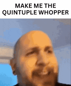 Quintuple Whopper Whopper Man Holding Beer GIF