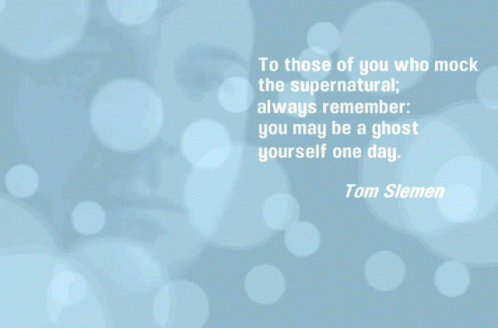 Quote To Those Who Mock The Supernatural GIF