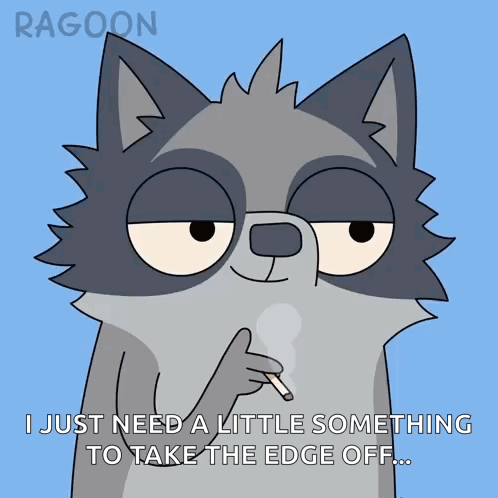 Raccoon Smoking Cigarette Saying I Just Need a Little Something to Take the Edge Off