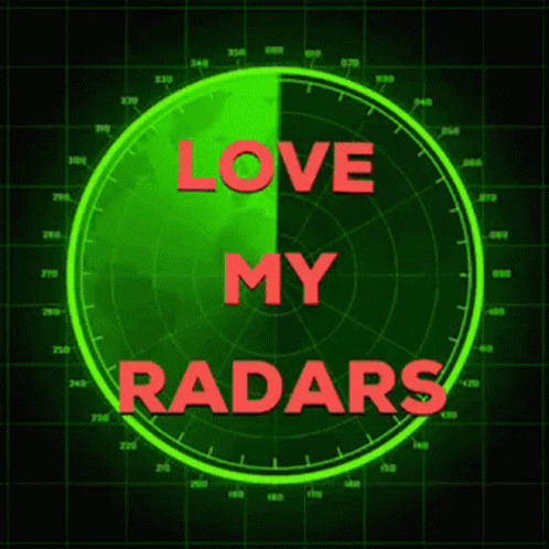 Radar Screen That Says Love My Radars On It GIF