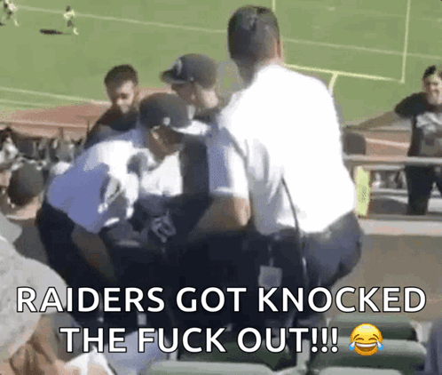 Raiders Fan Knocked Out Caption Raiders Got Knocked the Fuck Out