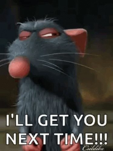 Ratatouille Rat Saying I'll Get You Next Time