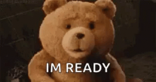Ted I'm Ready Ted The Movie GIF
