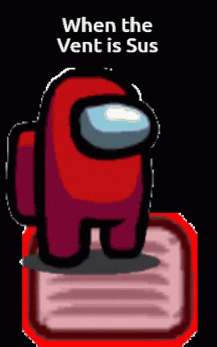 Red Among Us Saying When The Vent Is Sus