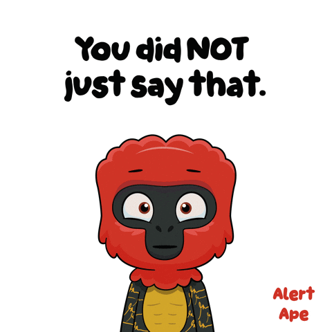 Red Ape Saying You Did Not Just Say That