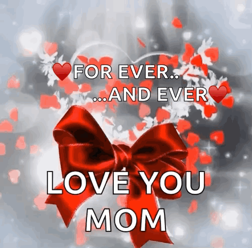 Red Bow Saying Forever and Ever Love You Mom