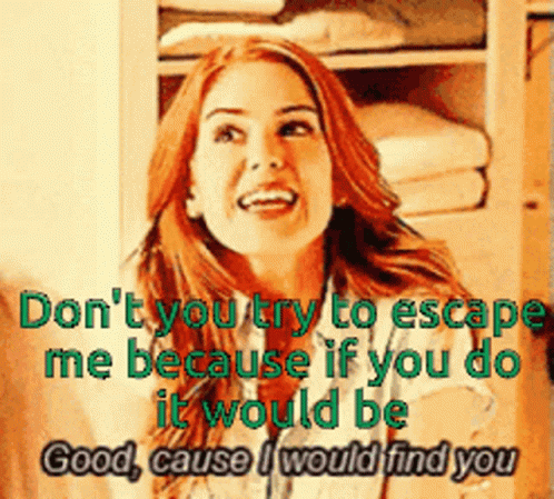 Red-Haired Woman Smiling Saying Don't You Try to Escape Me