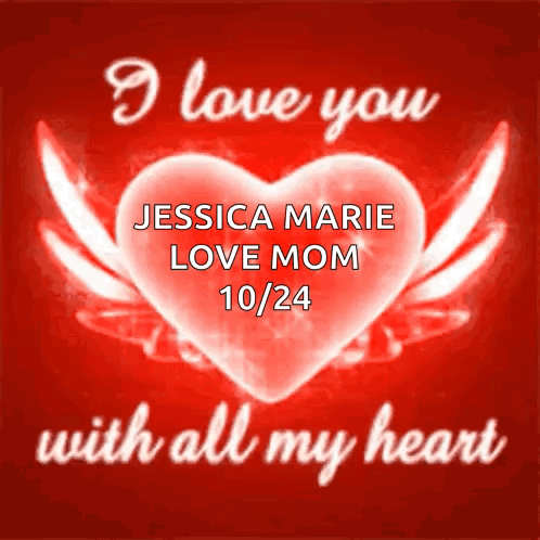 Red Heart I Love You Jessica Marie Love Mom 10/24 GIF