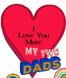 Red Heart With I Love You More My Two Dads