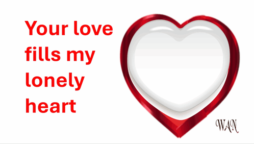 Red Heart Your Love Fills My Lonely Heart