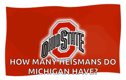 Red Ohio State Flag Asking How Many Heismans Do Michigan Have