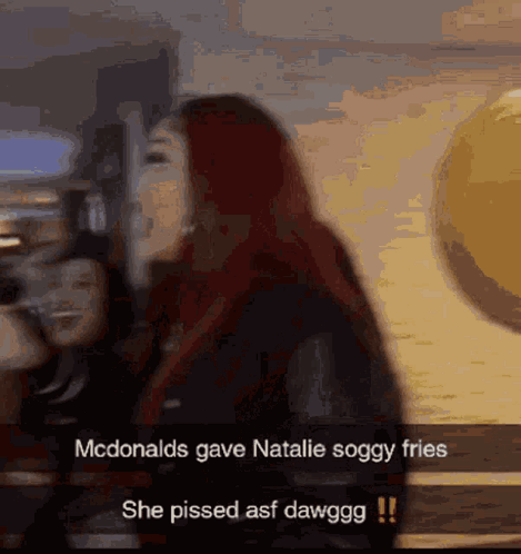 Redhead Woman Pissed McDonald's Gave Natalie Soggy Fries
