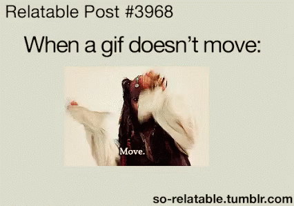 Relatable #3968 GIF Doesn't Move