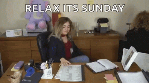 Relax It's Working On Sunday GIF