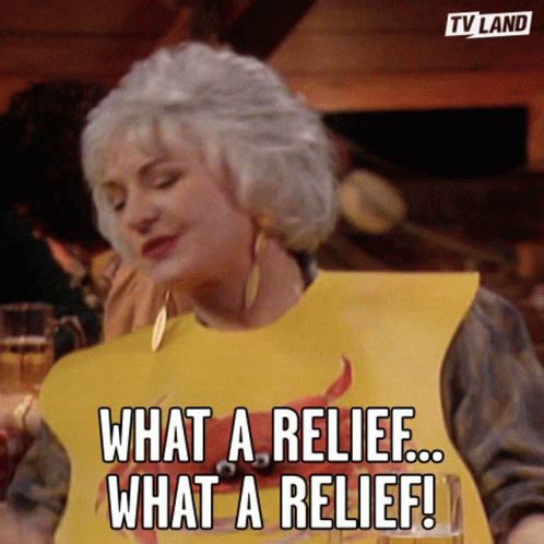 That is a relief. That is a relief