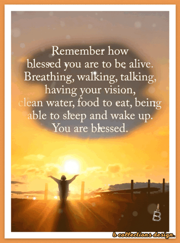 Remember How Blessed You Are