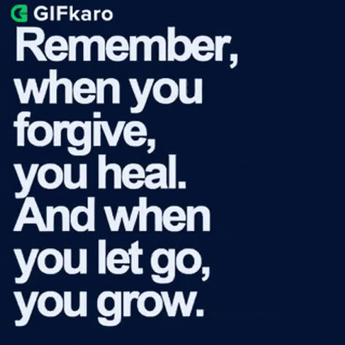 Remember When You Forgive Me You Heal GIF