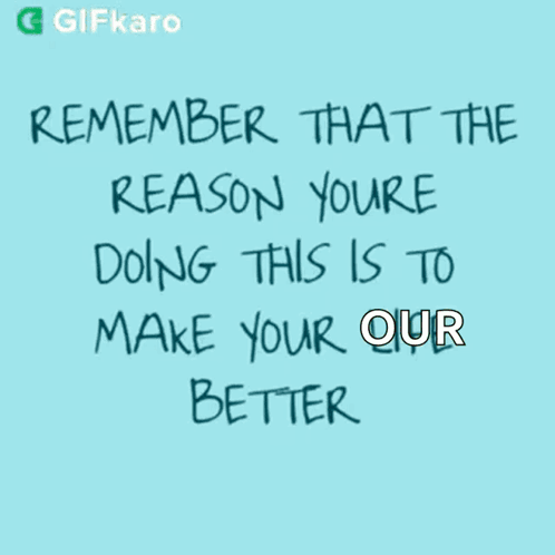 Remember Why You're Doing This Adage GIF