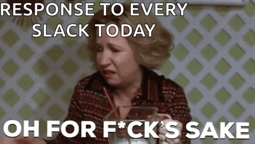 Response To Every Slacker Today GIF