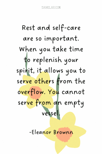 Rest And Self-Care Are So Important When You Take Time To Replenish Your Spirit , It Allows You To Serve Others From The GIF