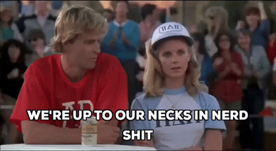 Revenge Of The Nerds We're Up To GIF