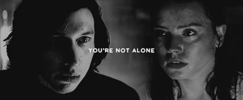 Reylo Rey And Kylo Youre Not Alone GIF