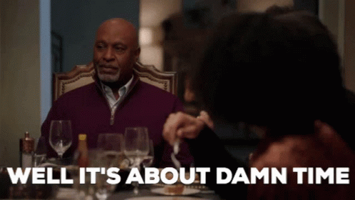 Richard Webber Saying It's About Damn Time GIF