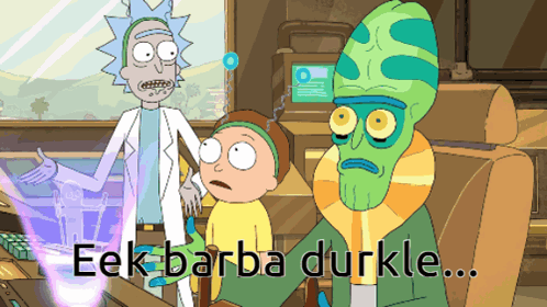 Rick and Morty Saying Eek Barba Durkle