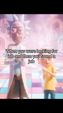 Rick And Morty Standing Next To Each Other With The Caption When You Were Looking For Job GIF