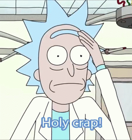 Rick from Rick and Morty Saying Holy Crap
