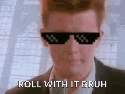 Rick Roll With It Bruh GIF