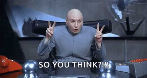 Right Dr Evil So You Think GIF