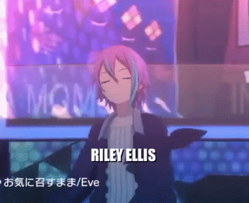 Riley Ellis Is The Name Of The Anime Character In The Video GIF