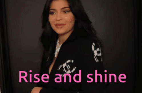 Rise And Shine Kylie Jenner GIF