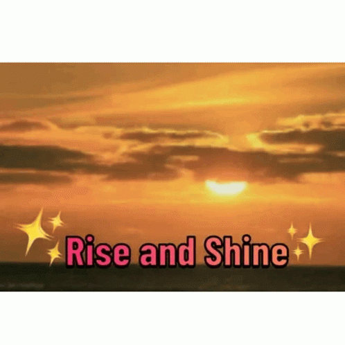 Rise And Shine Beautiful Sunshine GIF