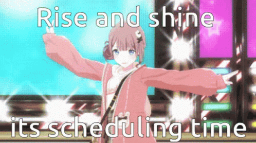 Rise And Shine Scheduling Time GIF