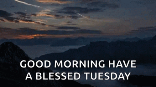 Rise Morning Have A Blessed Tuesday GIF