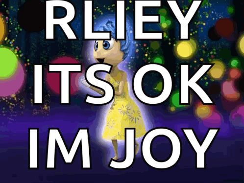 Rliey Its Ok Im Joy Cartoon GIF