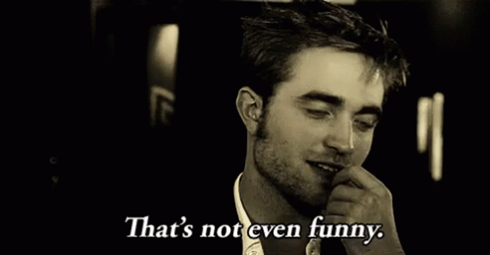 Robert Pattinson Commenting Not Funny GIF 